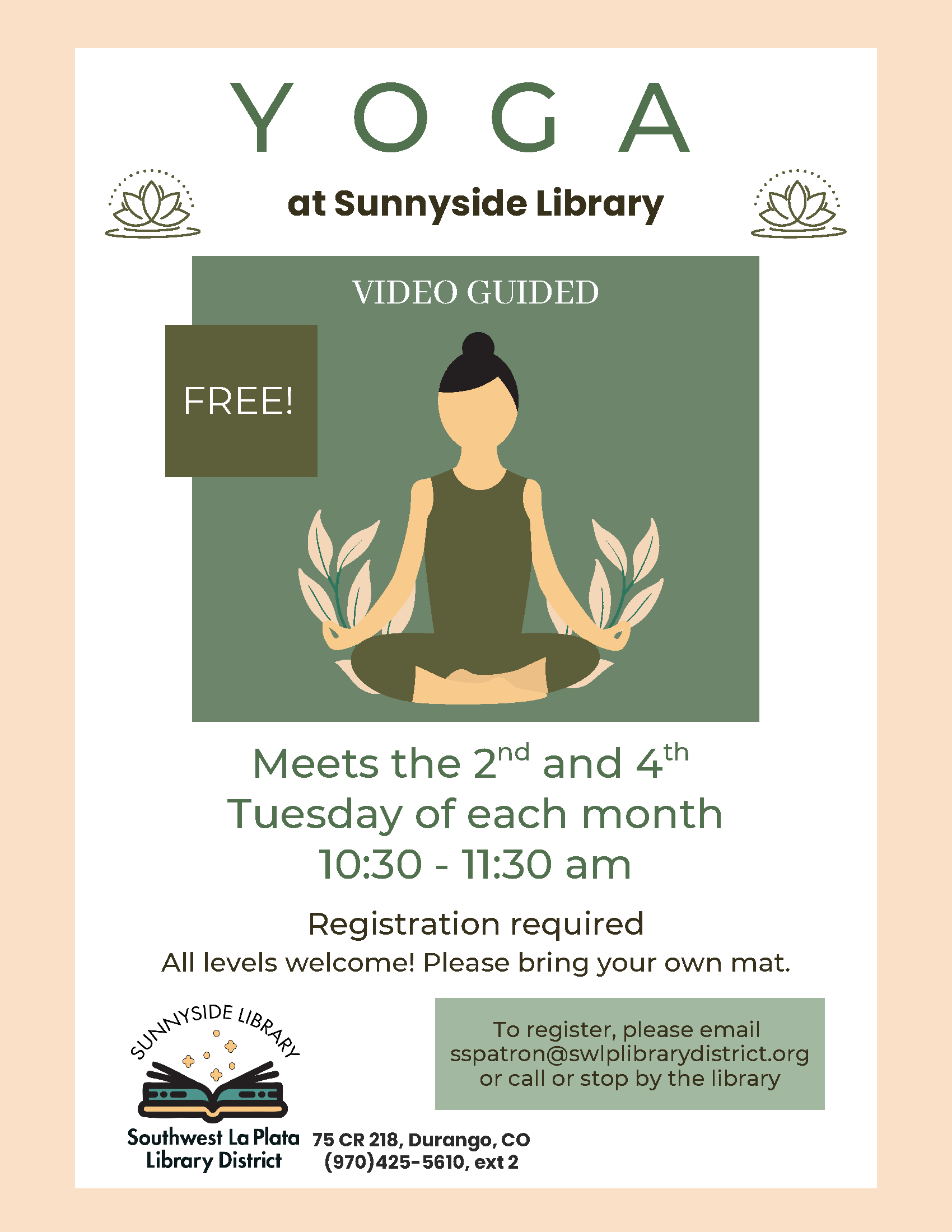 Yoga at Sunnyside Library. Video guided, FREE! Meets the 2nd and 4th Tuesday of each month 10:30-11:30 am. Registration required. All levels welcome! Bring your own mat. to register, please email sspatron@swlplibrarydistrict.org or call or stop by the library. Sunnyside Library, Southwest La Plata Library District, 75 CR 218, Durango, CO (970) 425-5610