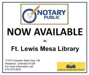 Notice that Ft Lewis Mesa Library has a Notary Public available available