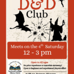 images of a dragon and wizard with explosions behind them. Saying: Sunnyside Library D&D Club. Meets on the 4th Saturday, 12-3 pm. 75 County Road 218, Durango, CO 81303. Open to all ages. No prior experience or materials necessary! Open to beginner and experienced players alike! Please call 970-425-5610, ext. 2, or email sspatron@swlplibrarydistrict.org if you have any specific questions.