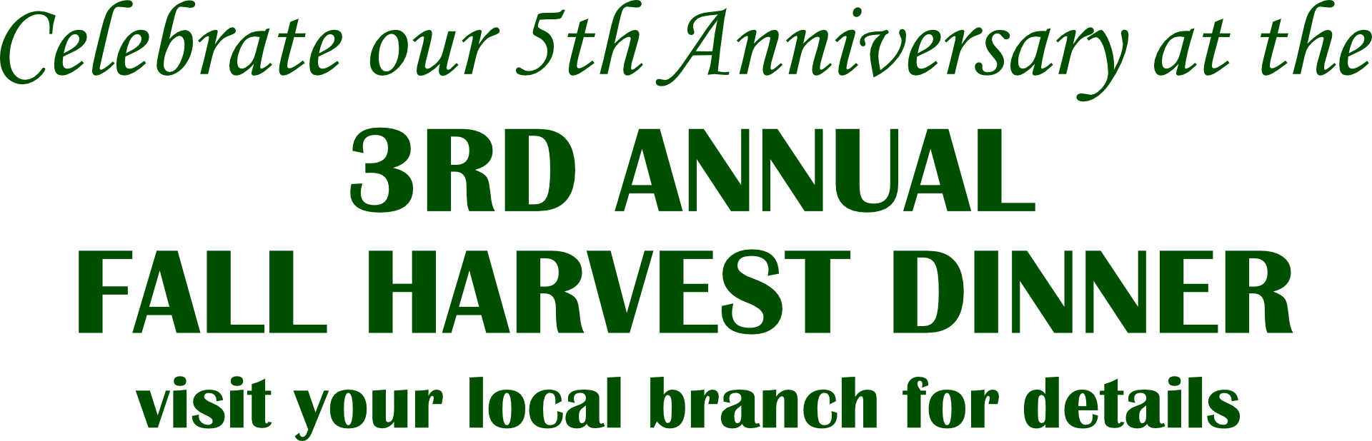 Celebrate our 5th Anniversary at the 3rd Annual Fall Harvest Dinner!