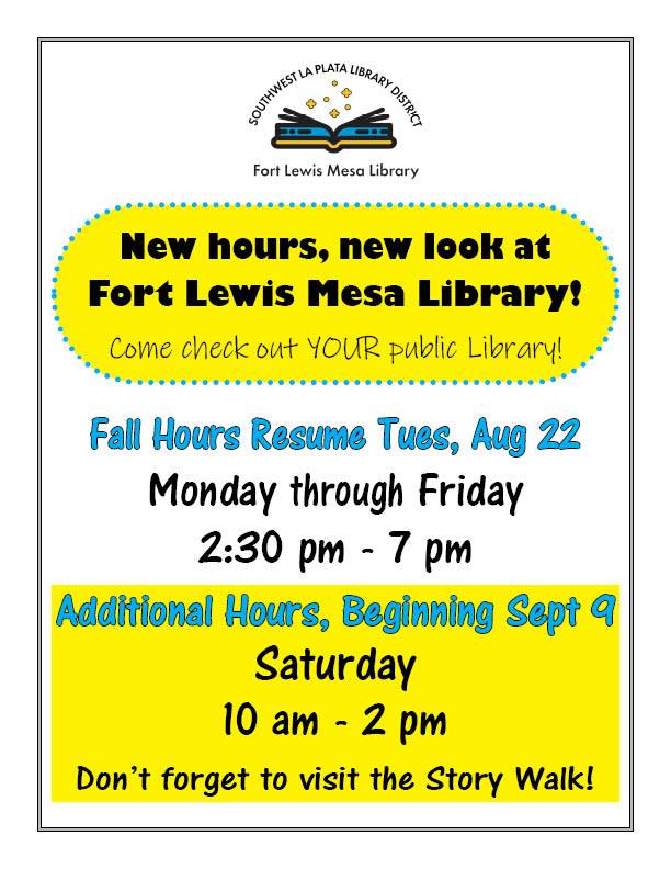 New hours, new look at Fort Lewis Mesa Library. Fall hours (M-F 2:30-7pm) resume Tuesday, 8/22. Saturday hours begin September 13 and will continue from 10 am - 2 pm.
